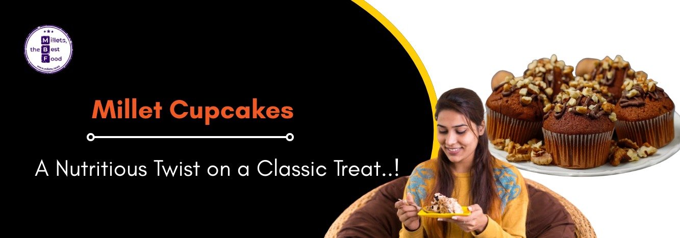 Millet Cupcakes: A Nutritious Twist on a Classic Treat
