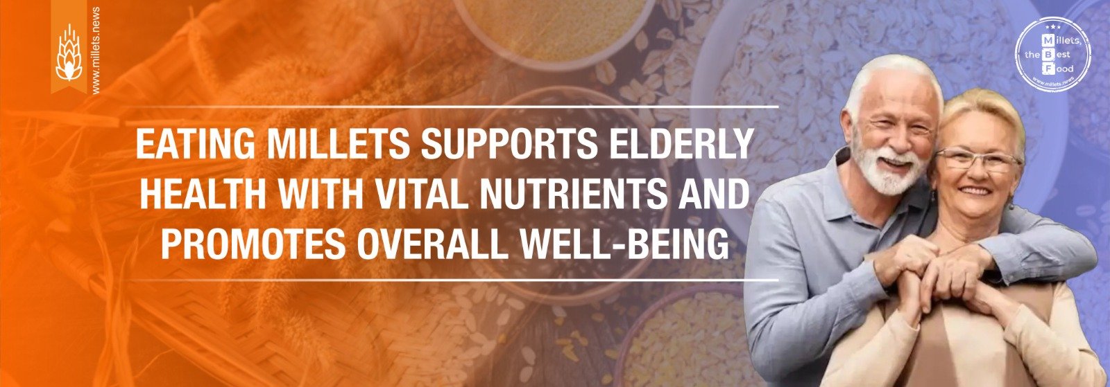 Eating millets supports elderly health with vital nutrients and promotes overall well-being