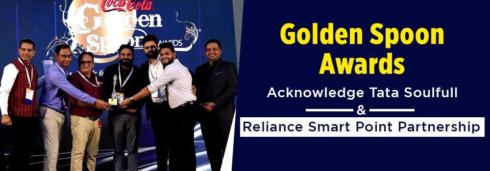 Golden Spoon Awards Acknowledge Tata Soulfull and Reliance Smart Point Partnership