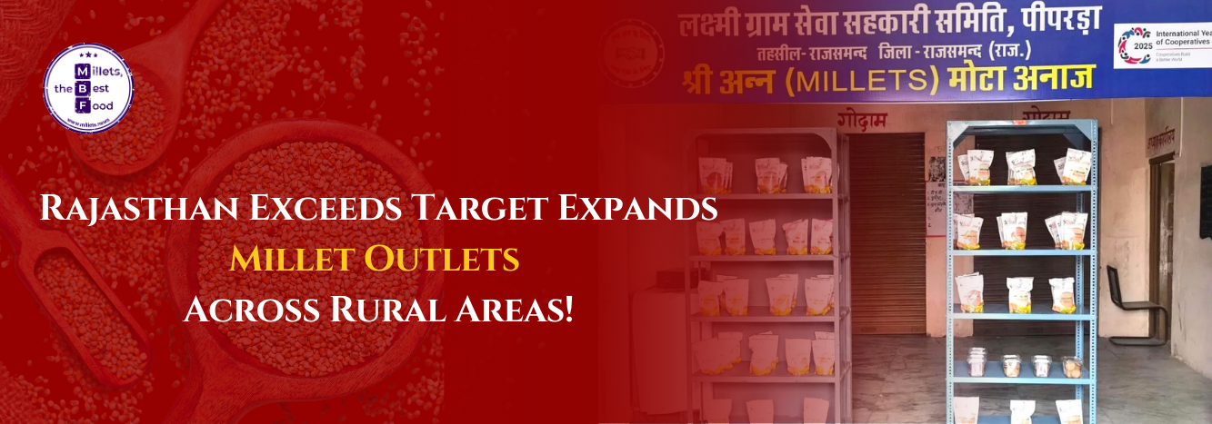 Rajasthan Exceeds Target, Expands Millet Outlets Across Rural Areas