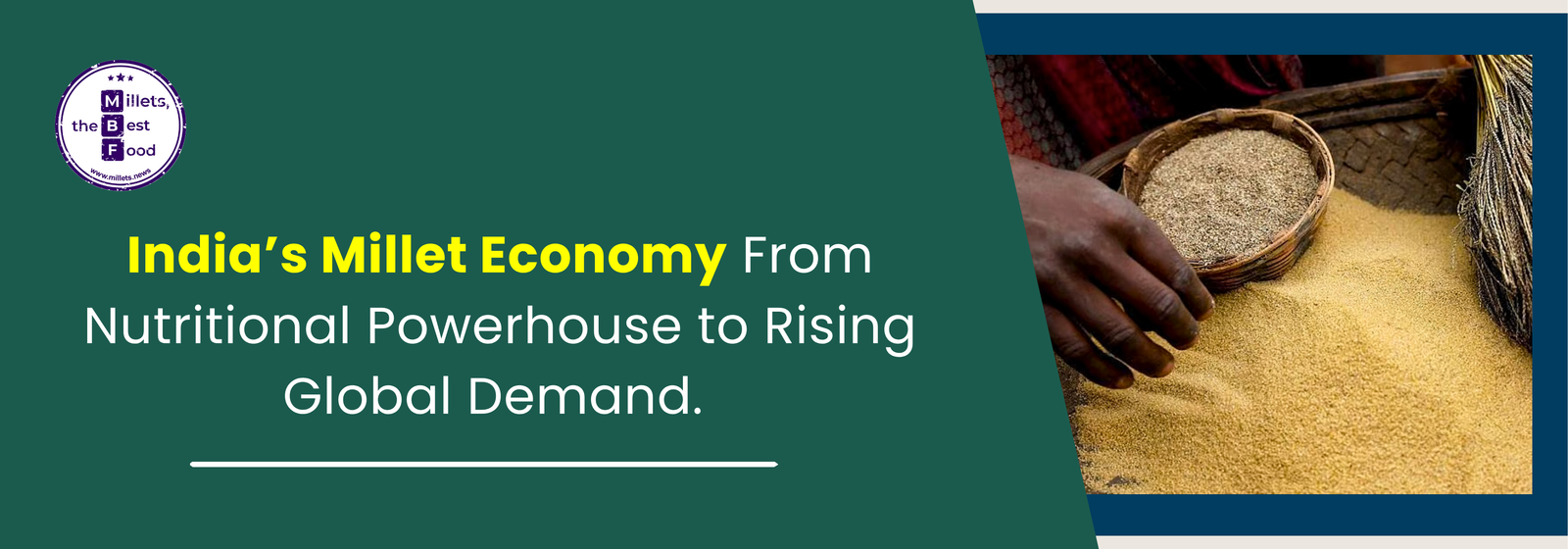 India’s Millet Economy: From Nutritional Powerhouse to Rising Global Demand 