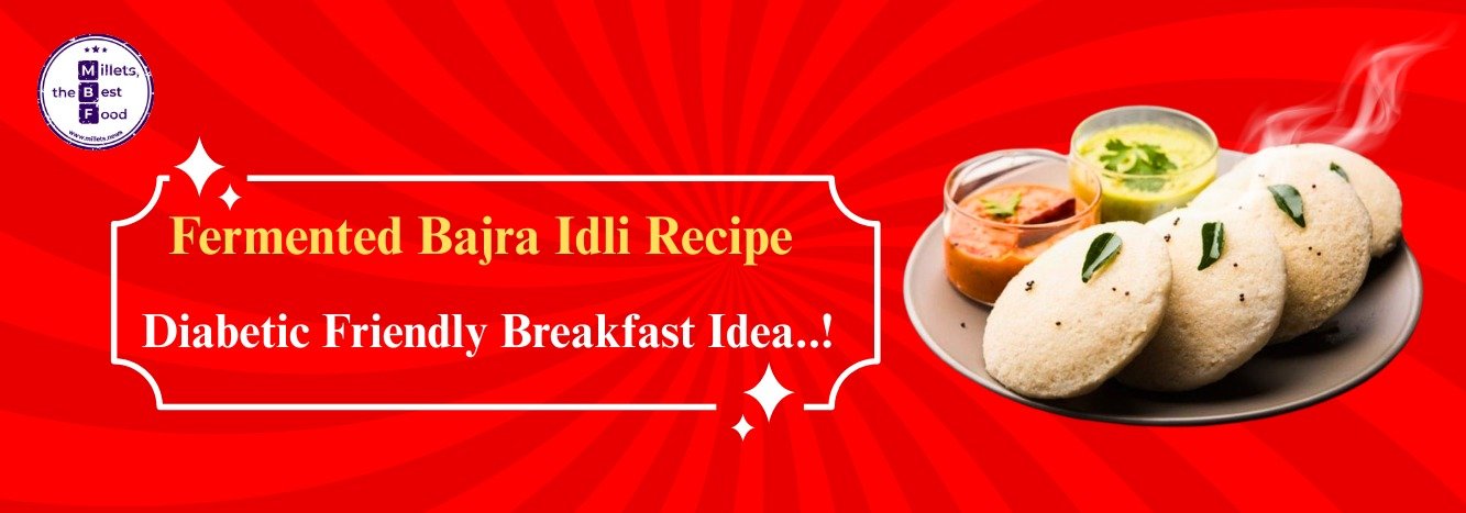 Fermented Bajra Idli Recipe Diabetic Friendly Breakfast Idea