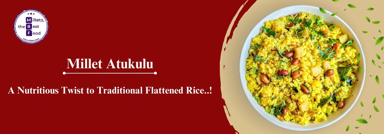 Millet Atukulu: A Nutritious Twist to Traditional Flattened Rice