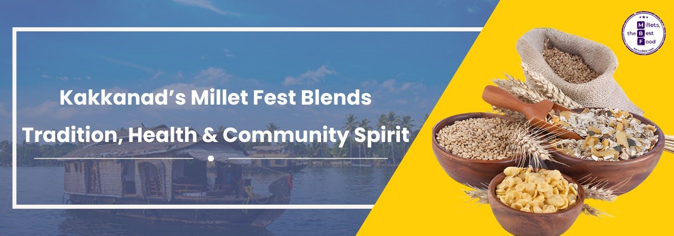 Kakkanad’s Millet Fest Blends Tradition, Health & Community Spirit