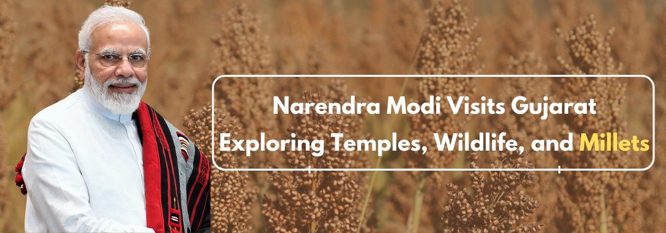 Narendra Modi Visits Gujarat: Exploring Temples, Wildlife, and Millets