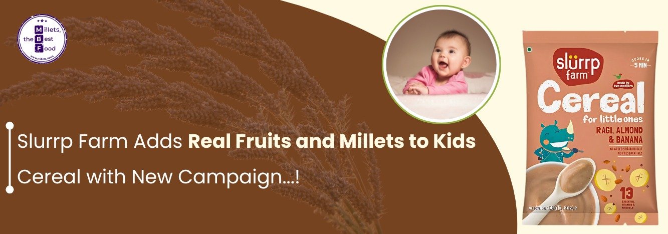 Slurrp Farm Adds Real Fruits and Millets to Kids’ Cereal with New Campaign