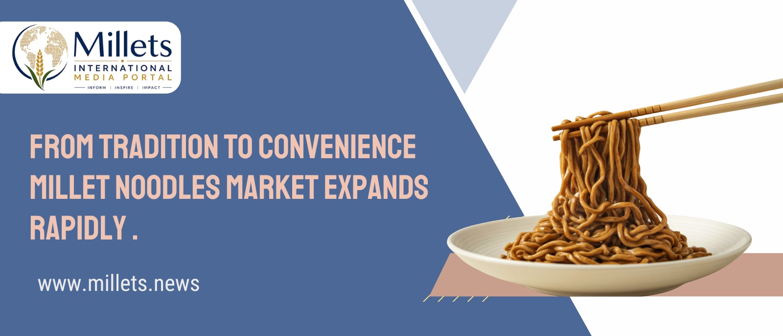 From Tradition to Convenience: Millet Noodles Market Expands Rapidly