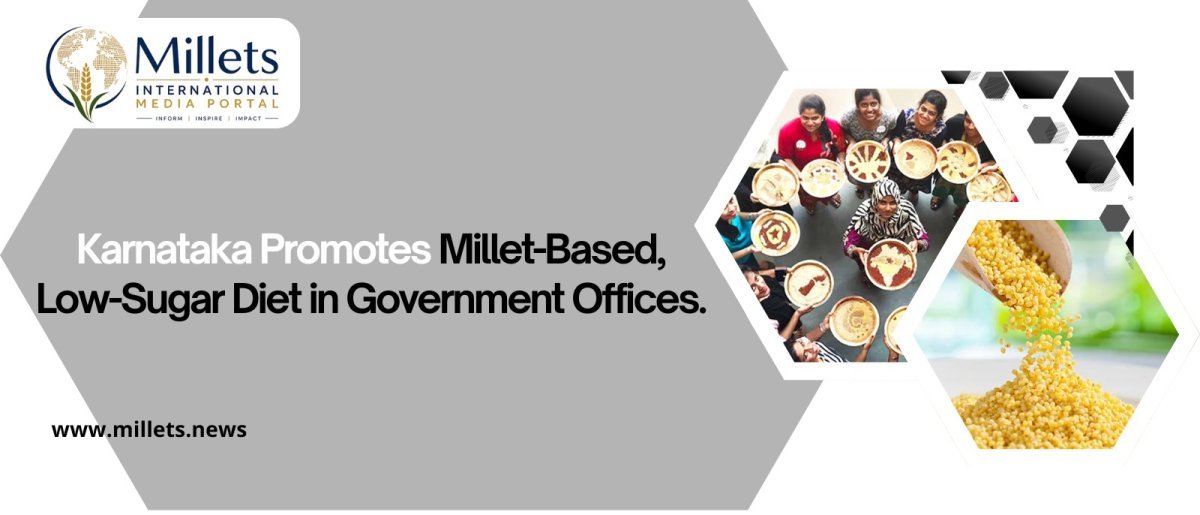 Karnataka Promotes Millet-Based, Low-Sugar Diet in Government Offices