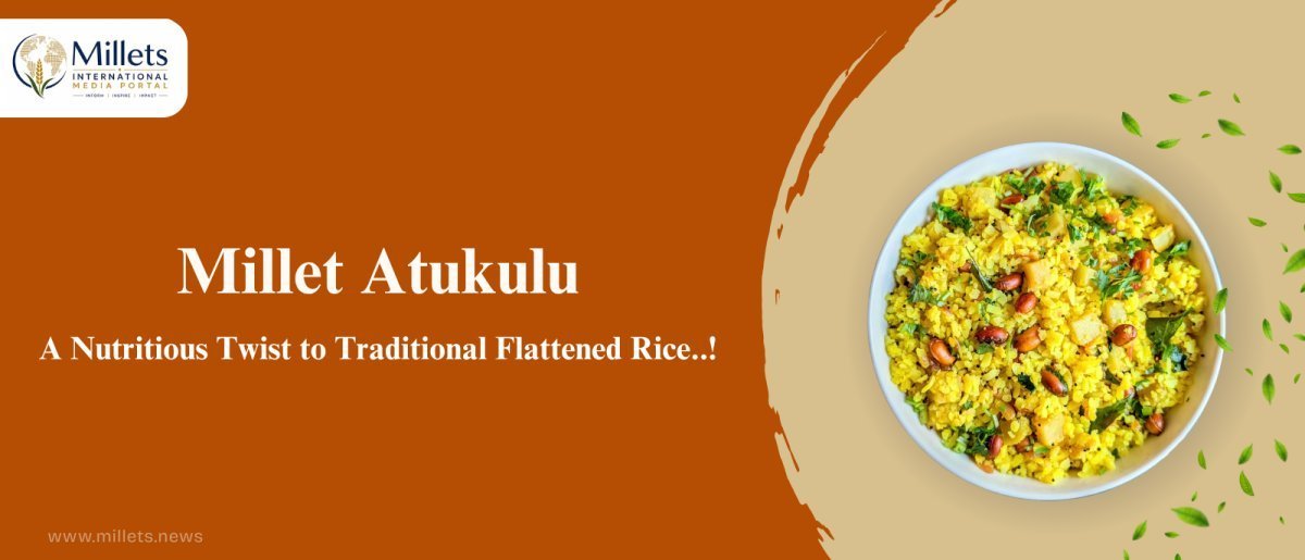 Millet Atukulu: A Nutritious Twist to Traditional Flattened Rice