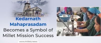 Kedarnath Mahaprasadam Becomes a Symbol of Millet Mission Success