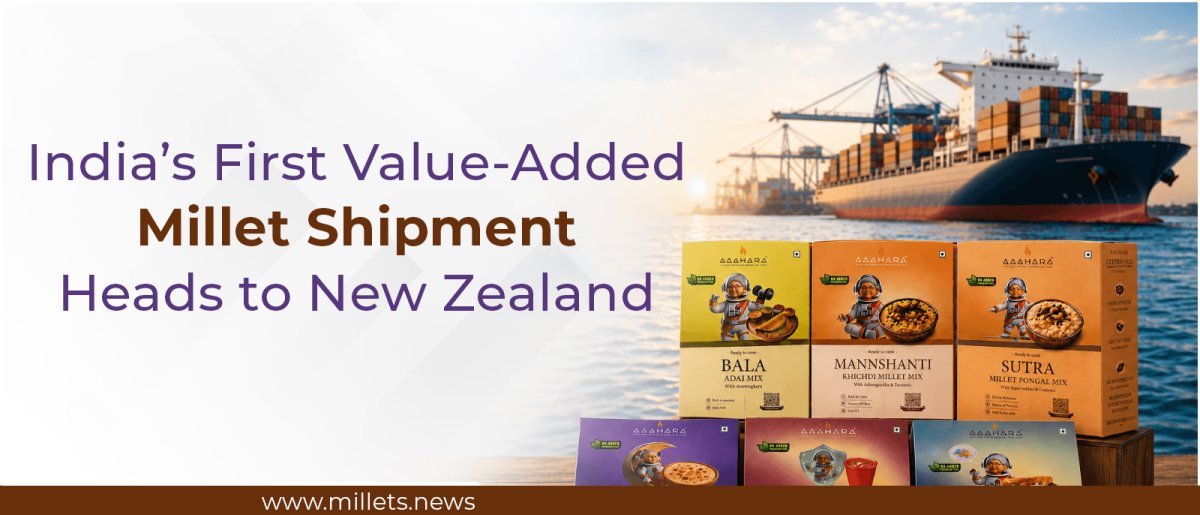 India’s First Value-Added Millet Shipment Heads to New Zealand