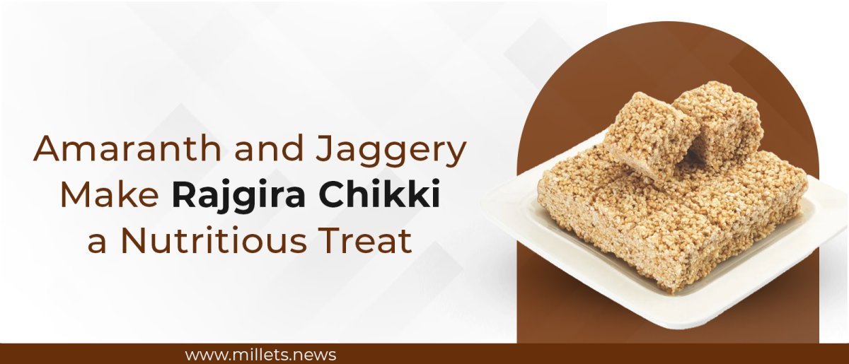 Amaranth and Jaggery Make Rajgira Chikki a Nutritious Treat