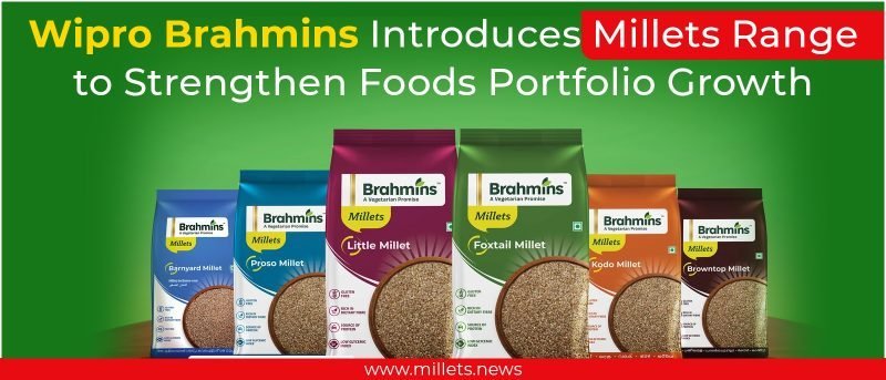 Wipro Brahmins Introduces Millets Range to Strengthen Foods Portfolio Growth