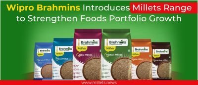Wipro Brahmins Introduces Millets Range to Strengthen Foods Portfolio Growth