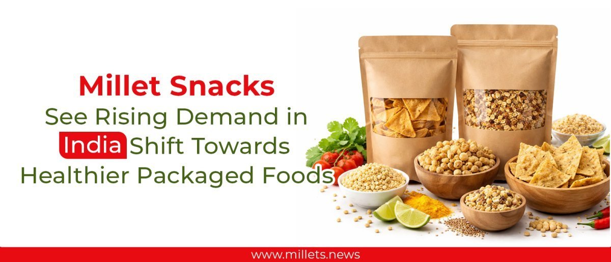 Millet Snacks See Rising Demand as India Shifts Toward Healthier Packaged Foods