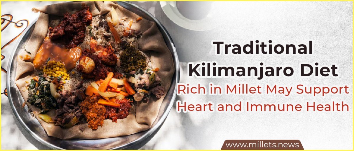 Traditional Kilimanjaro Diet Rich in Millet May Support Heart and Immune Health