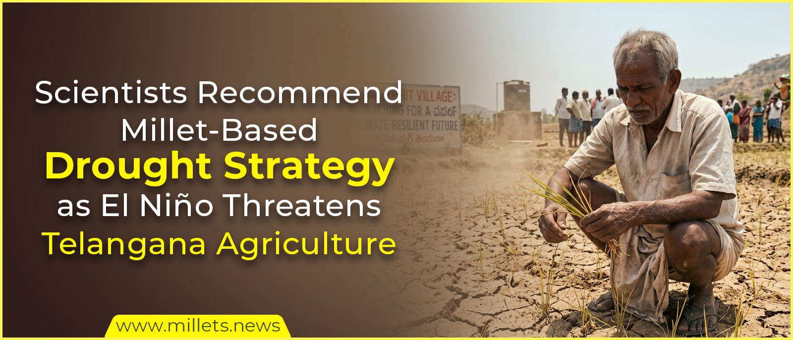Scientists Recommend Millet-Based Drought Strategy as El Niño Threatens Telangana Agriculture