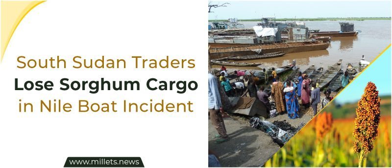 South Sudan Traders Lose Sorghum Cargo in Nile Boat Incident