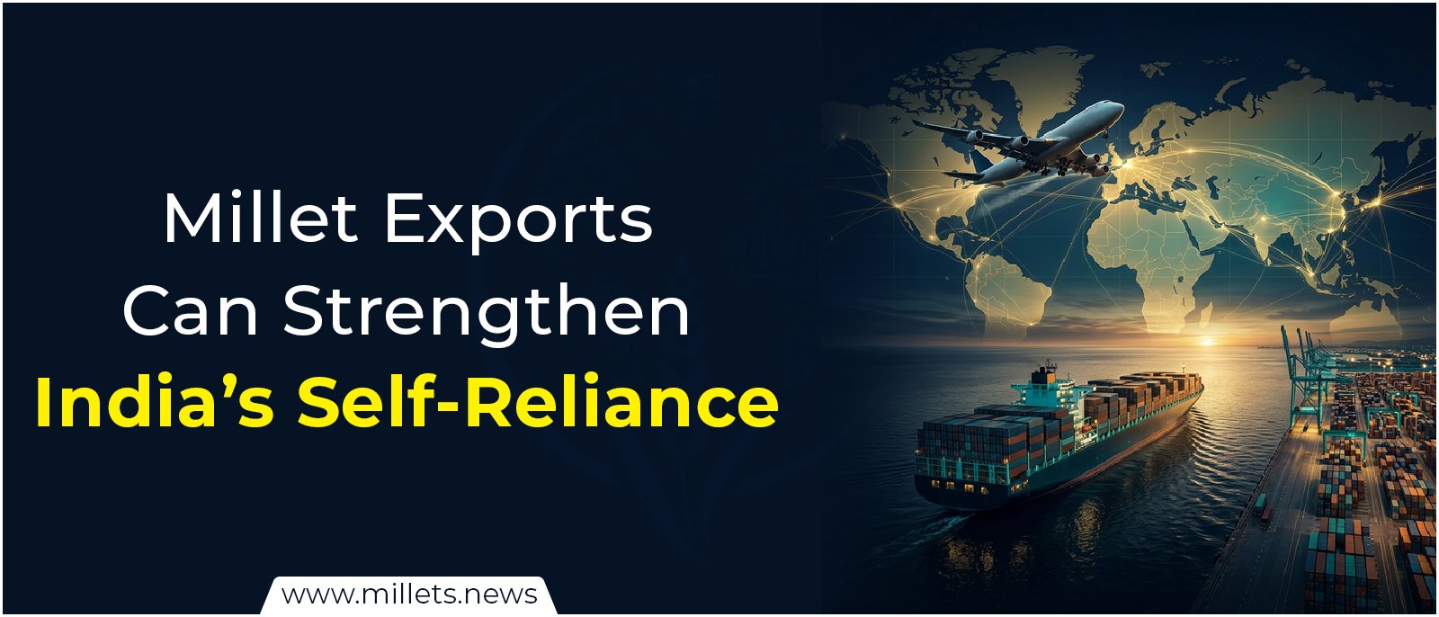 Millet Exports Can Strengthen India’s Self-Reliance: Experts