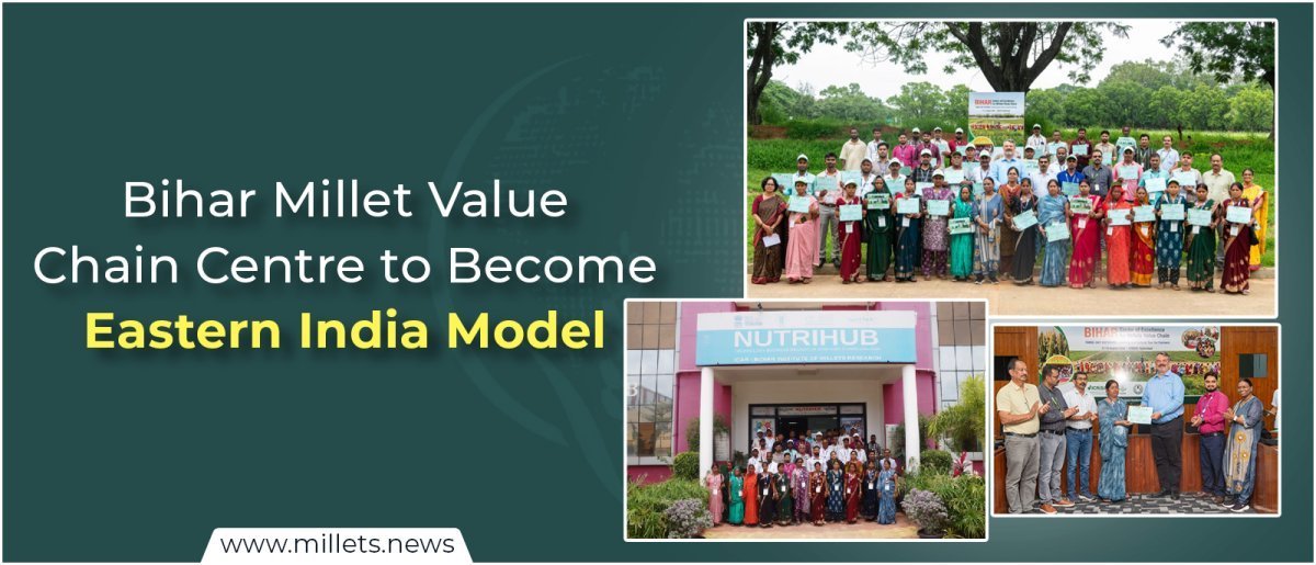 Bihar Millet Value Chain Centre to Become Eastern India Model