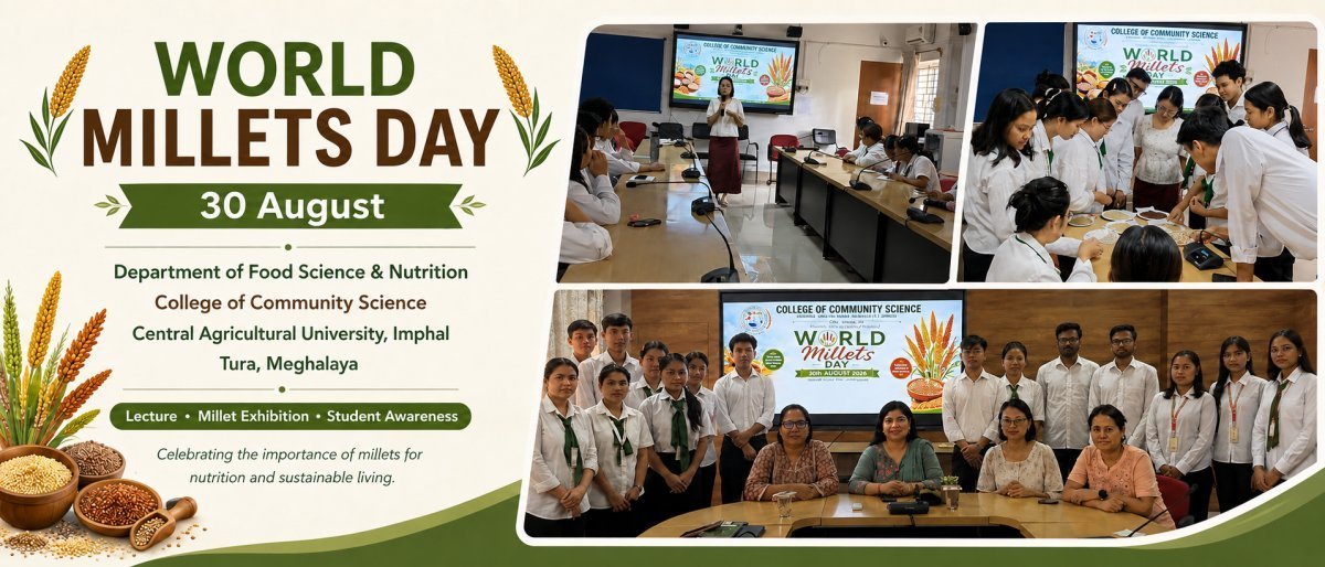 World Millets Day Celebrated at College of Community Science, Tura, Meghalaya