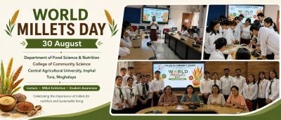 World Millets Day Celebrated at College of Community Science, Tura, Meghalaya