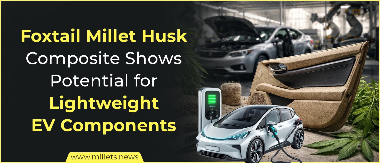 Foxtail Millet Husk Composite Shows Potential for Lightweight EV Components