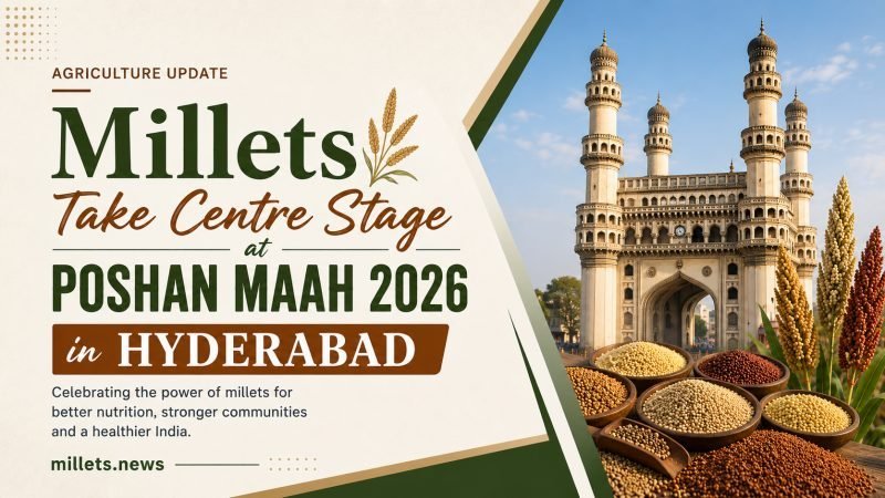 Millets Take Centre Stage at Poshan Maah 2026 in Hyderabad