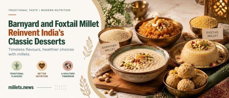 Barnyard and Foxtail Millet Reinvent India’s Classic Desserts