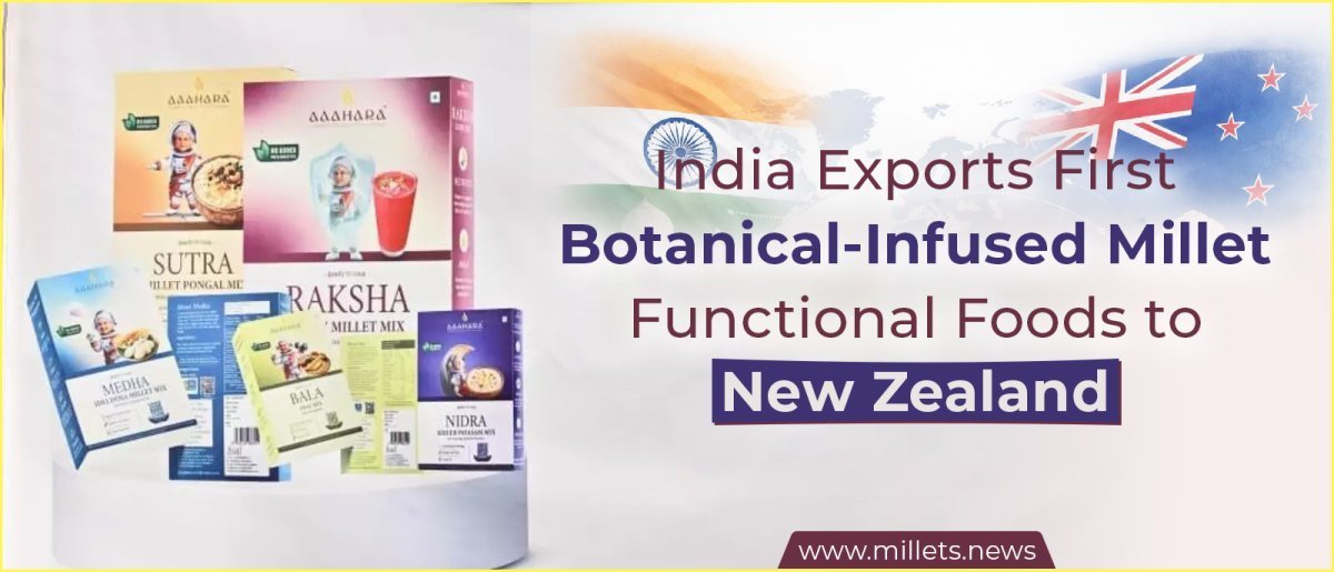 India Exports First Botanical-Infused Millet Functional Foods to New Zealand