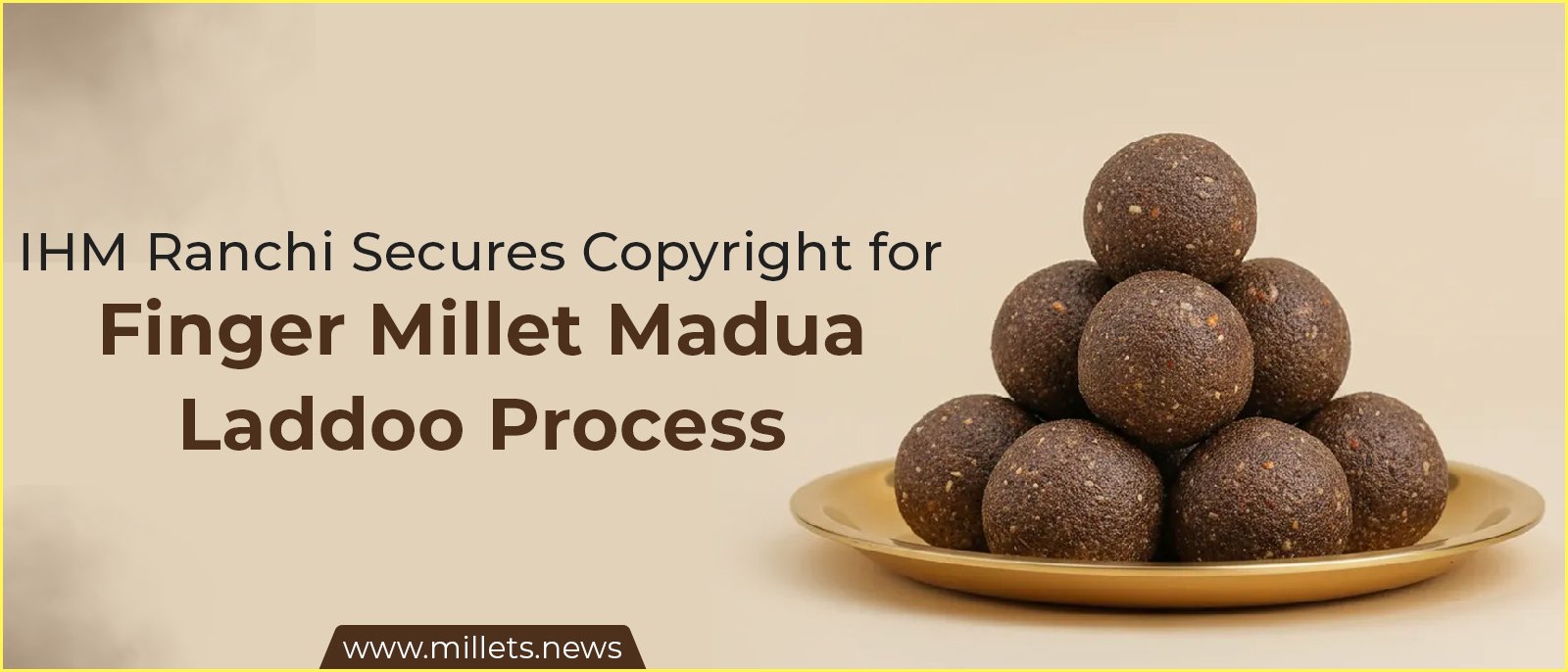IHM Ranchi Secures Copyright for Finger Millet Madua Laddoo Process