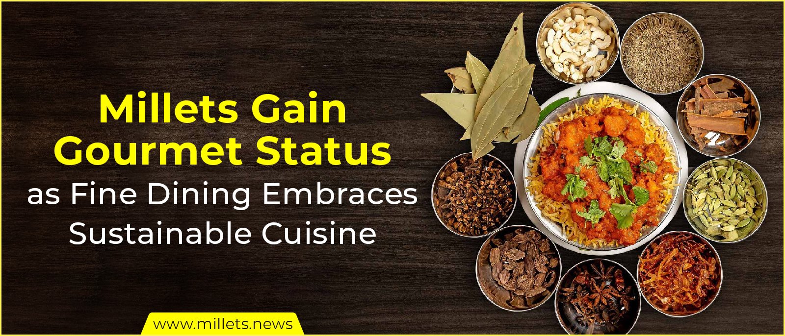 Millets Gain Gourmet Status as Fine Dining Embraces Sustainable Cuisine