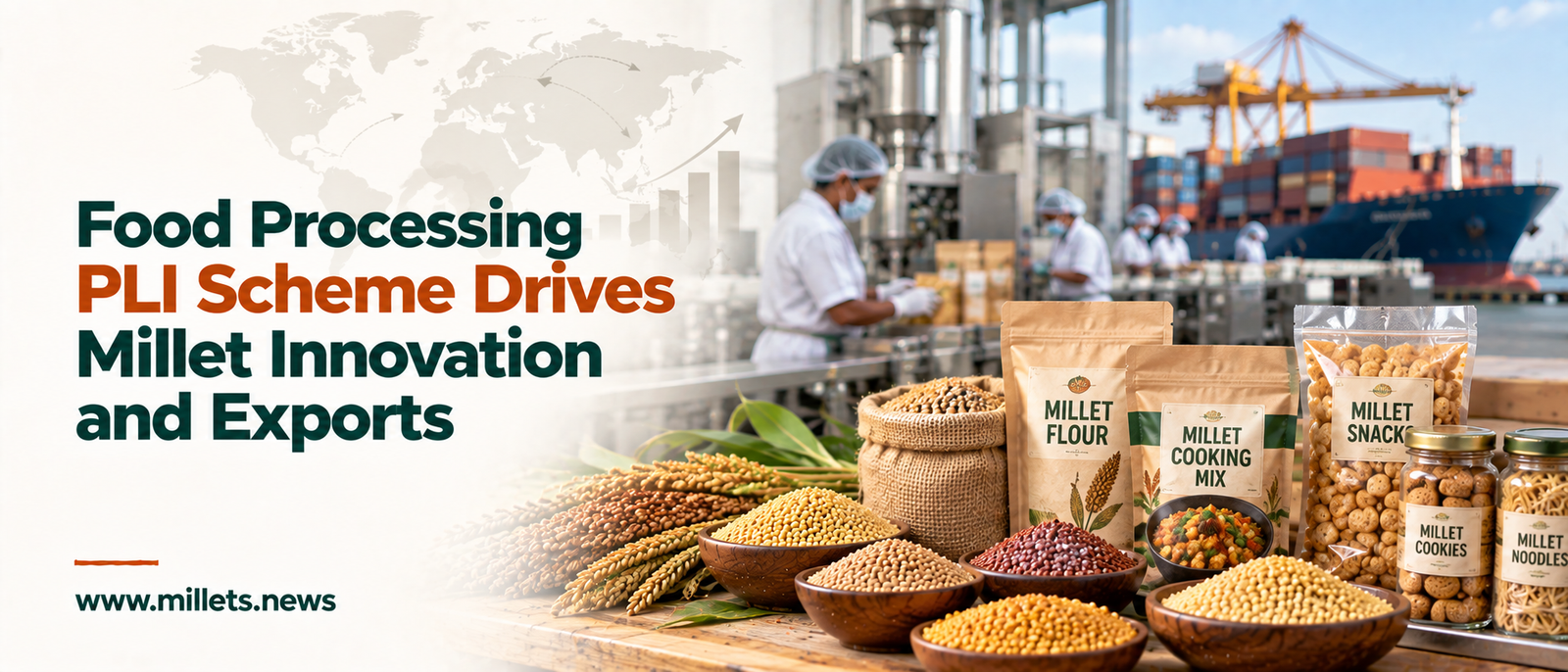 Food Processing PLI Scheme Drives Millet Innovation and Exports