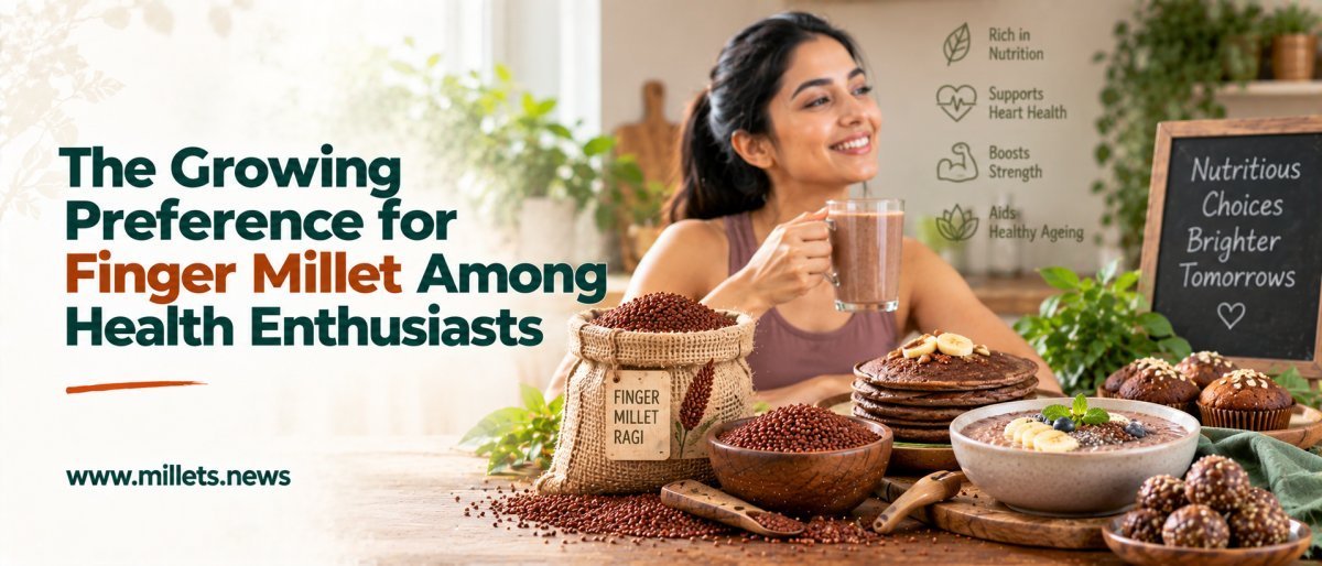 The Growing Preference for Finger Millet Among Health Enthusiasts