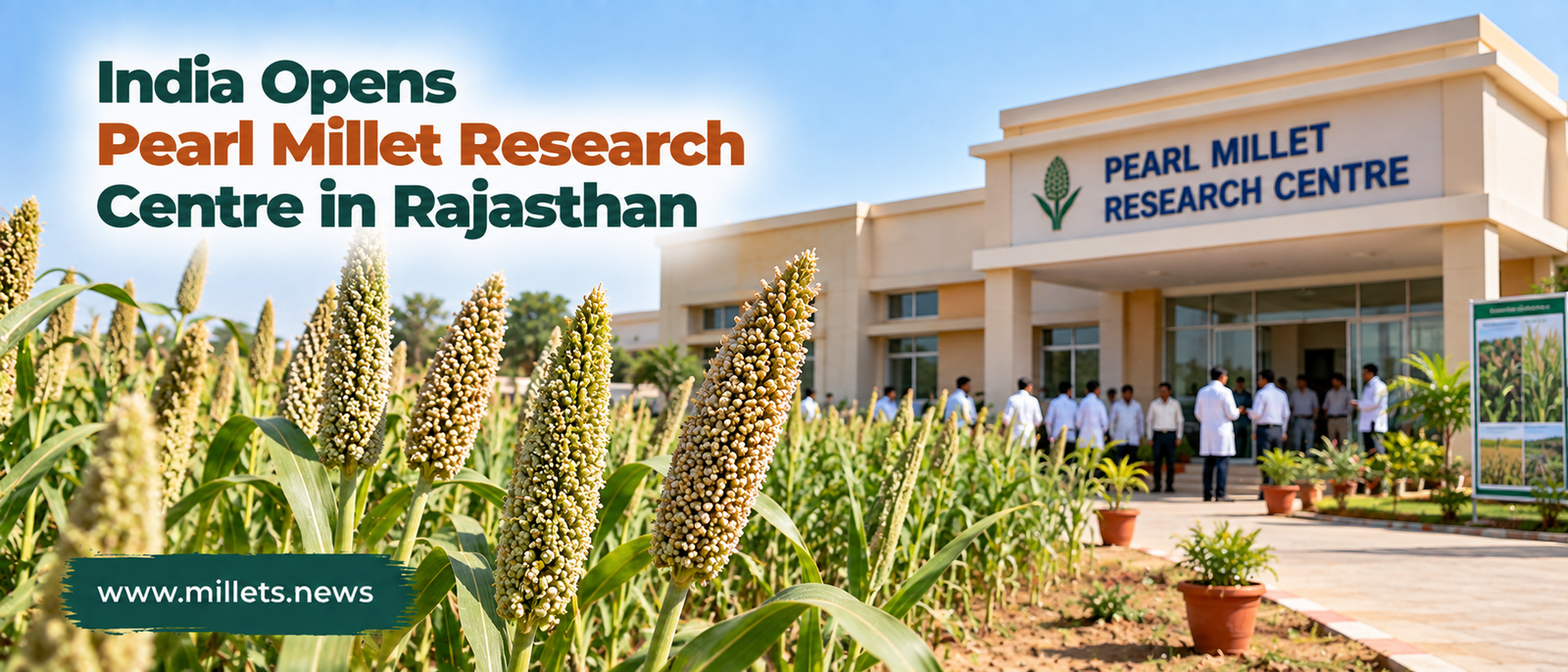 India Opens Regional Pearl Millet Research Centre in Rajasthan