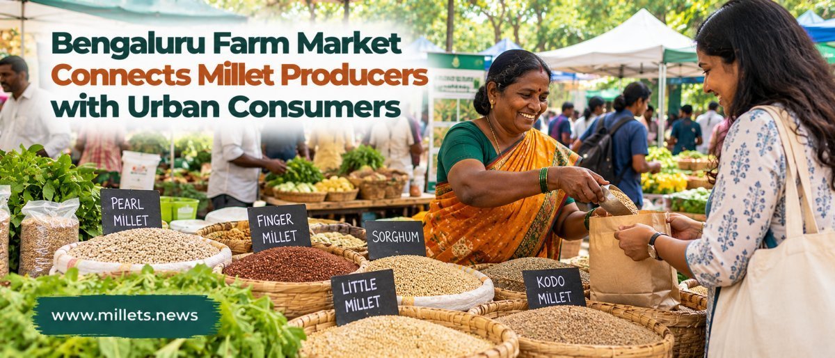 Bengaluru Farm Market Connects Millet Producers with Urban Consumers