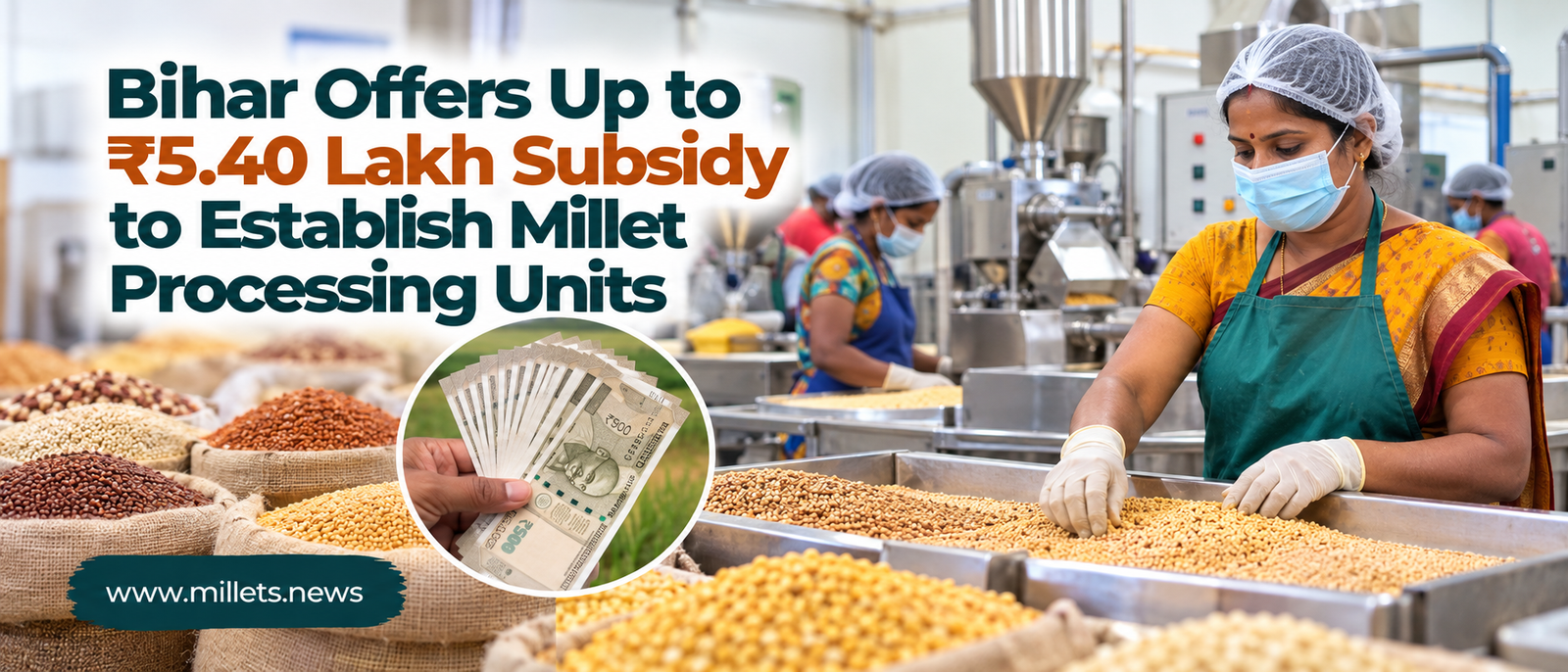 Bihar Offers Up to ₹5.40 Lakh Subsidy to Establish Millet Processing Units