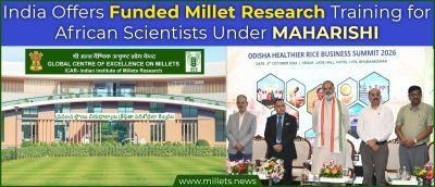 India Offers Funded Millet Research Training for African Scientists Under MAHARISHI