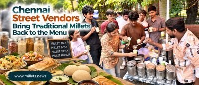 Chennai Street Vendors Bring Traditional Millets Back to the Menu