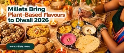 Millets Bring Traditional Flavours to Plant-Based Diwali Celebrations